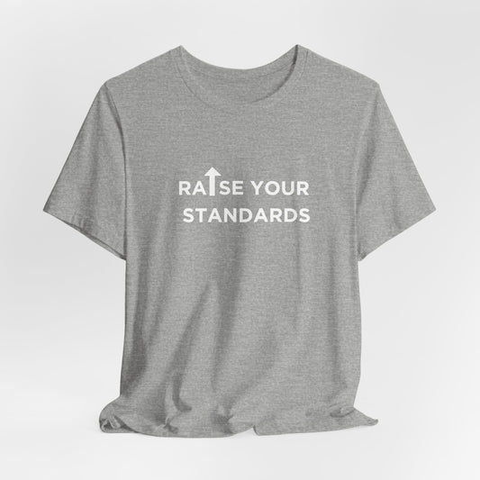 Raise Your Standards